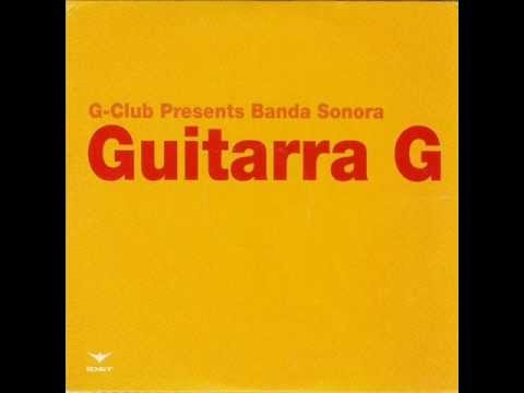 G. Club Pres. Banda Sonora - Guitarra G(Warren Clarke Dub Mix)