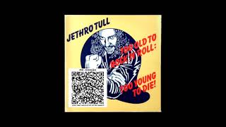 Jethro Tull - 1976 Too Old to Rock 'N' Roll Too Young To Die (Prog Rock) B1 Bad Eyed 'n' Loveless
