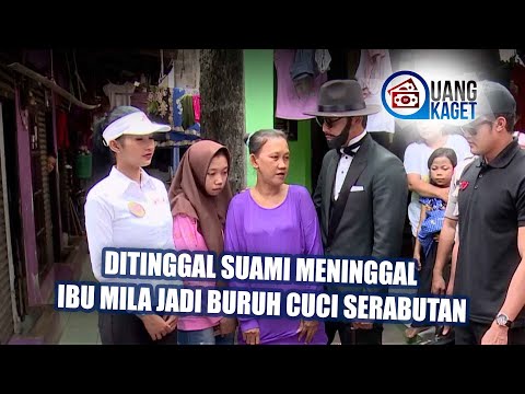 UANG KAGET EPISODE 97 - Suami Meninggal Ibu Mila Pilih Jadi Buruh Cuci Serabutan!