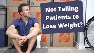 Should Healthcare Professionals Tell Patients to Lose Weight?