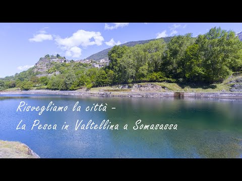 Risvegliamo La Città - La Pesca in Valtellina a Somasassa