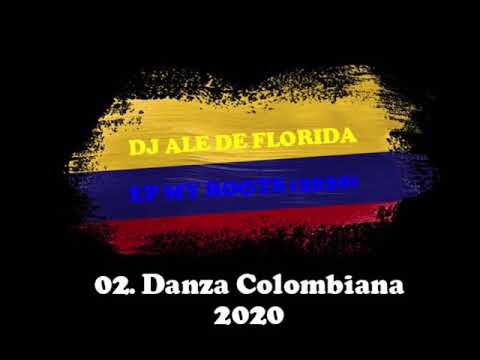 02. DJ Ale de Florida - Danza Colombiana 2020 [EP. My Roots]