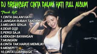 Download lagu DJ BREAKBEAT CINTA DALAM HATI FULL ALLBUM mp3