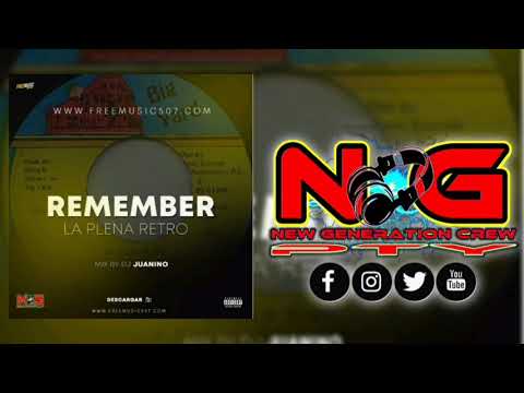 REMEMBER LA PLENA RETRO - @DJJUANINO507