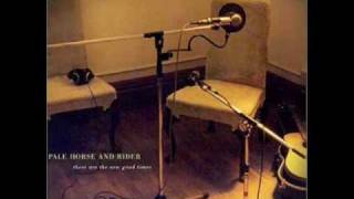 Pale Horse and Rider - I Told Jesus Christ How Much I Love Her