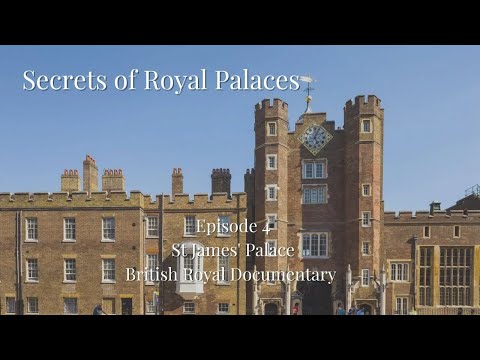 Secrets Of The Royal Palaces - S01E4 - St James' Palace, London - British Royal Family Documentary