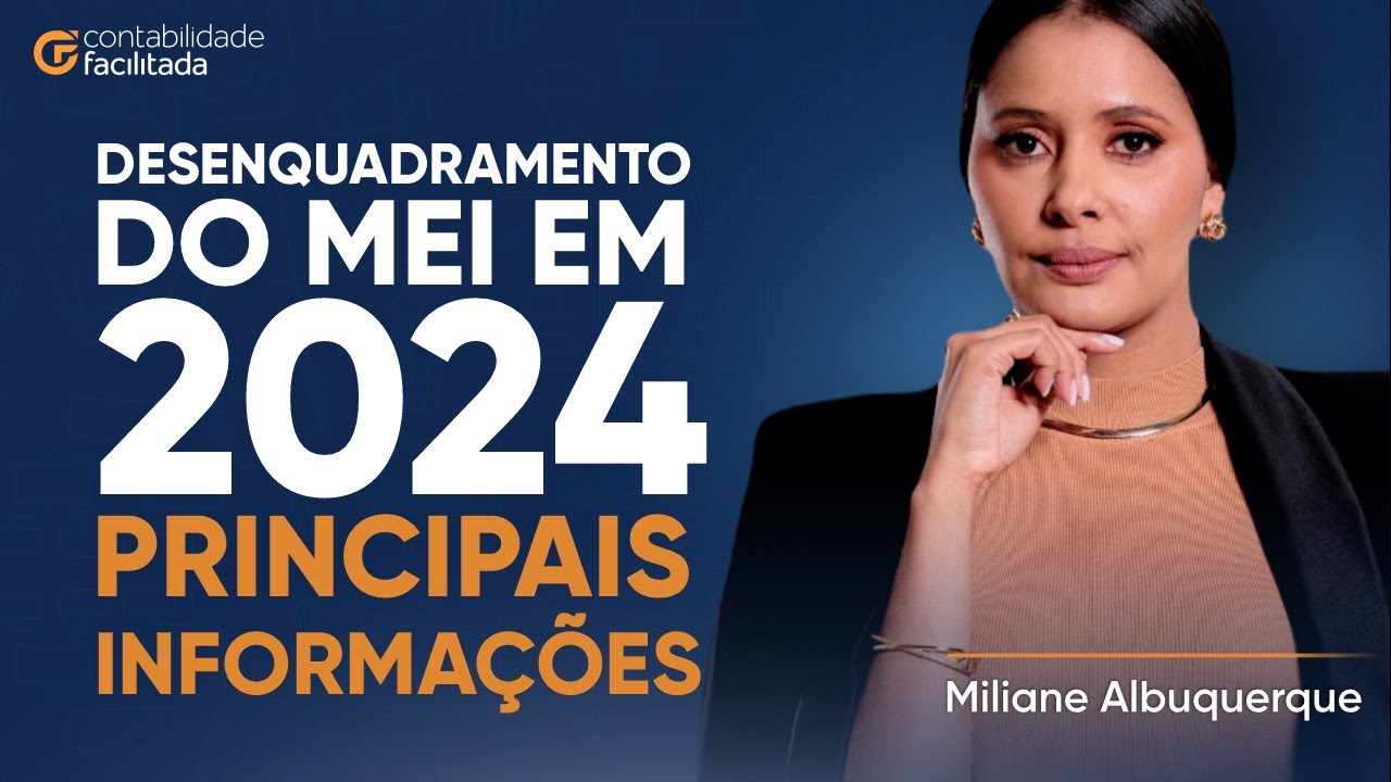 DESENQUADRAMENTO DO MEI EM 2024 | PRINCIPAIS INFORMAÇÕES