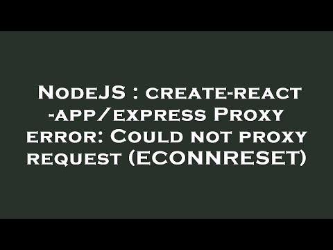 Nodejs Create React Appexpress Proxy Error Could Not Proxy Request Econnreset