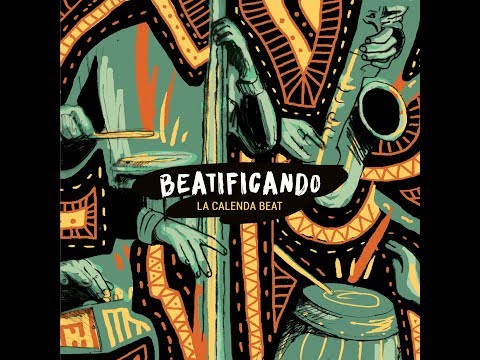La Calenda Beat - Beatificando (full Album) 2017.