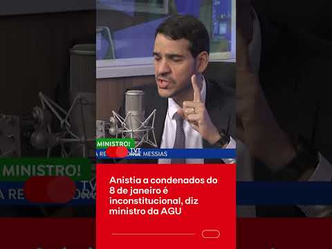 Anistia a condenados do 8 de janeiro é inconstitucional, diz ministro da AGU