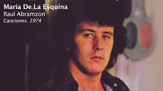 Raúl Abramzon — María De La Esquina (1974)