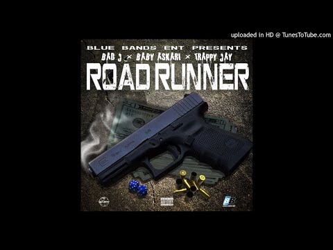 Bad J x Baby Askari x Trappy Jay - Road Runner
