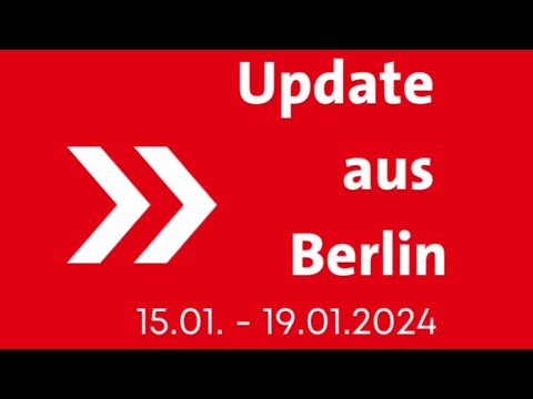 Update aus Berlin 🔴 [15.01.2024 - 19.01.2024] | Andreas Larem MdB