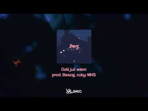 Baszaj - Dziś już wiem (prod. Baszaj, cuty: MHS) LATO2020LP