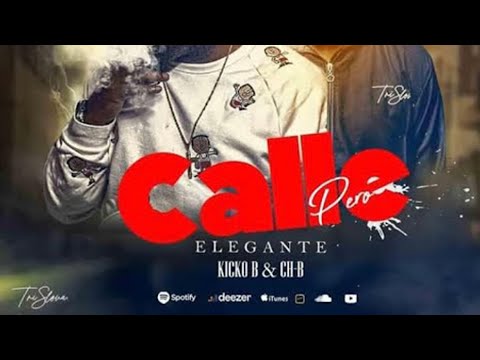Ch B Calle Pero Elegante Feat Kicko B