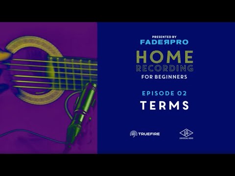 ⚡️ Terms - Home Recording for Beginners - Episode 2