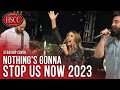 'Nothing's Gonna Stop Us Now 2023' (STARSHIP) Song Cover by The HSCC