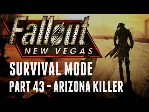 Fallout: New Vegas - Survival Mode - Part 43 - Arizona Killer