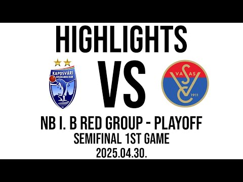 Kometa Kaposvári KK - Vasas Akadémia - NB I. B Red Group - PLAYOFF SF - 1st Game - Highlights