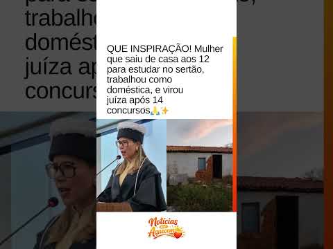 Do sertão da Bahia, à magistratura: a história da mulher que não desistiu de estudar 👏🏻