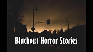 3 Disturbing True Blackout Horror Stories