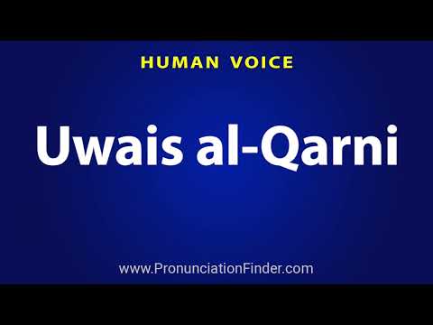 How To Pronounce Uwais al Qarni