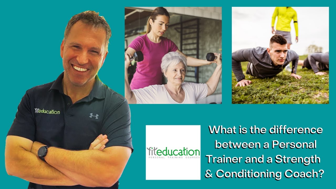 What is the difference between a Personal Trainer and a Strength & Conditioning Coach?