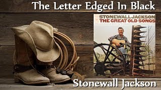Stonewall Jackson - The Letter Edged In Black