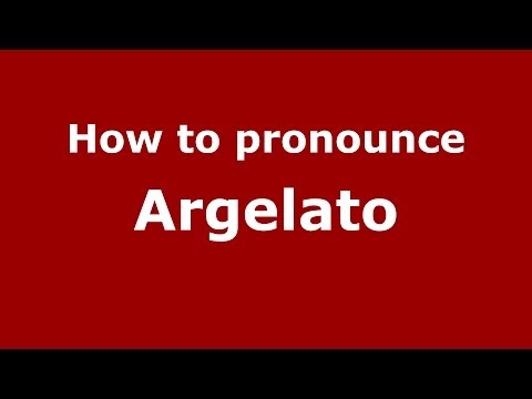 How to pronounce Argelato (Italian/Italy) - PronounceNames.com