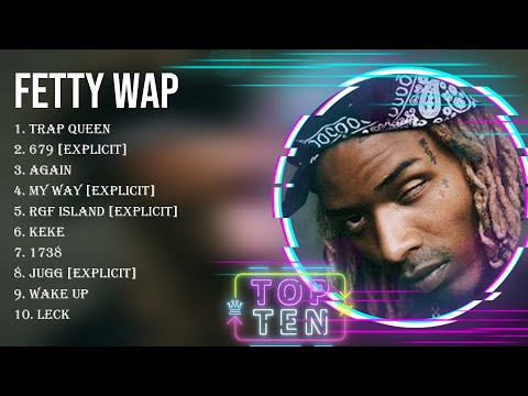 Top 10 songs Fetty Wap 2023 ~ Best Fetty Wap playlist 2023