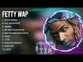 Top 10 Songs Fetty Wap 2023 Best Fetty Wap Playlist 2023
