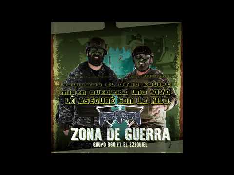 Grupo 360 Ft. El Ezequiel - Zona De Guerra ( Video Lyric )