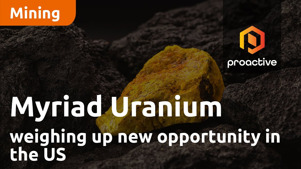 Myriad Uranium weighing up new opportunity in the US