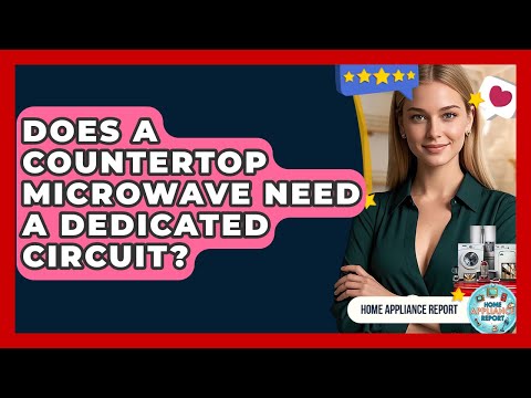 Does a Countertop Microwave Need a Dedicated Circuit? - Home Appliance Report