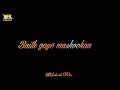 Baith Gaye Mashooka Di Gala Whatsapp Status Yari Whatsapp Status Love Whatsapp Status