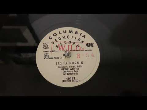 “Easter Mornin’” Gene Autry with the Cass County Boys - Columbia 40167