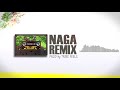 NAGA REMIX II (TRIBE FEELS REMIX )
