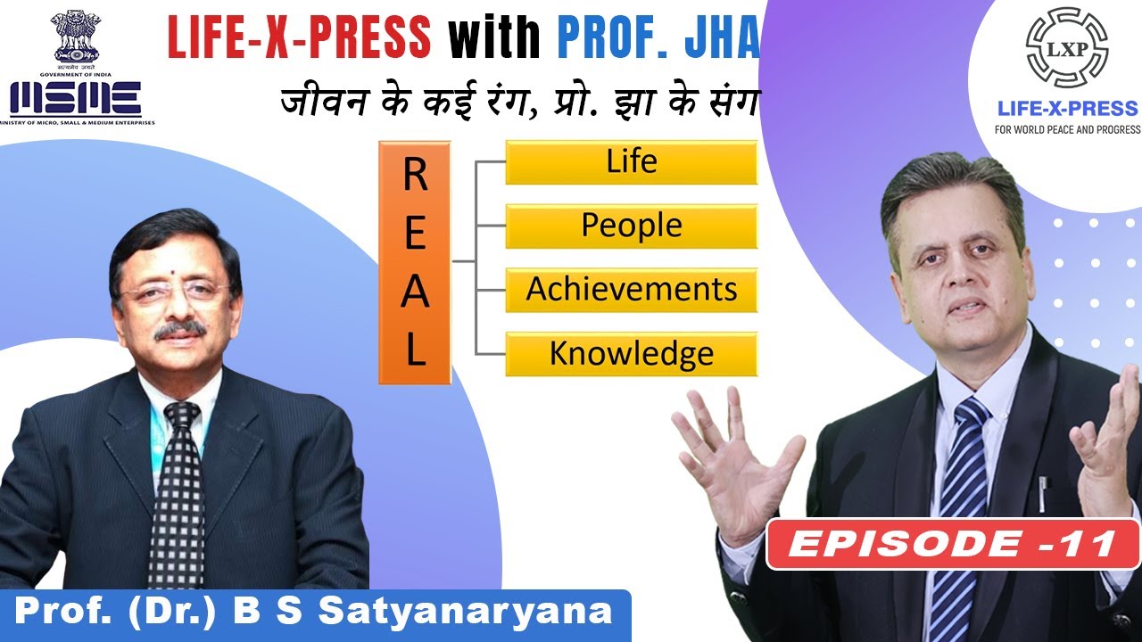 Life-X-Press | Episode - 11 | Interaction of Prof. (Dr.) B S Satyanaryana with   Prof. Sanjay K Jha