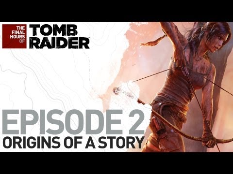 Tomb Raider [DE] The Final Hours - Episode 2 - Der Ursprung einer Geschichte