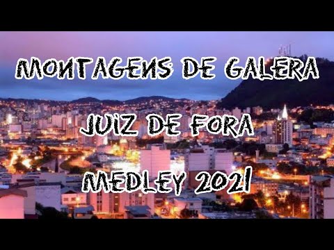 Montagens de galera - Juiz de Fora (Medley 2021)