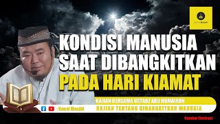 Download lagu Beginilah! Kondisi Manusia Setelah di bangkitkan di Hari Kiamat - Ustadz Abu Humairoh mp3