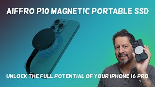 Unlock the full potential of your iPhone 16 Pro with the Aiffro P10 Magnetic Portable SSD