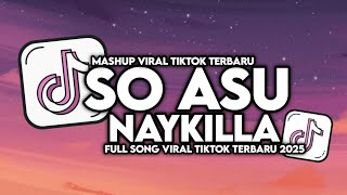 Download lagu DJ SO ASU NAYKILLA X JANGAN TUNGGU LA LAMA SLOW VIRAL TIKTOK FUL SONG MAMAN FVNDY mp3