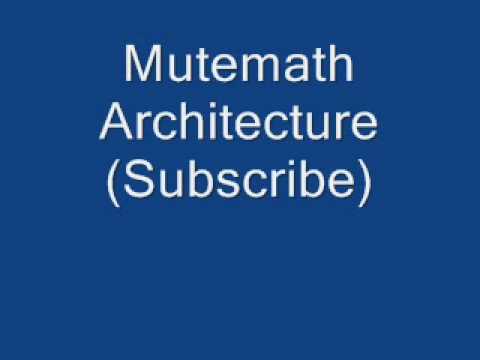 Mutemath - Architecture