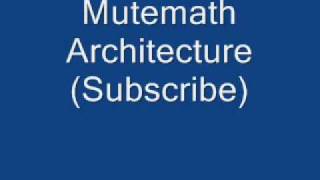 Mutemath - Architecture