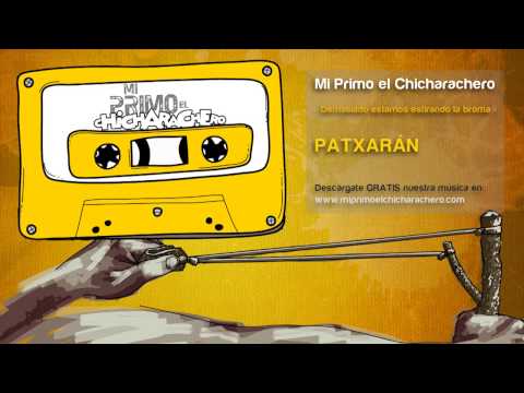 Mi Primo el Chicharachero - Patxarán AUDIO