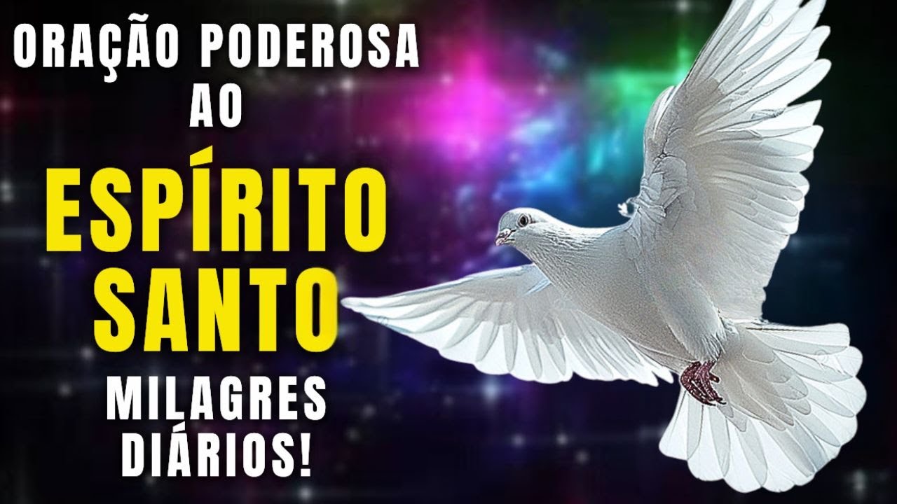 O Poder Transformador Da Oração Ao Espírito Santo: Milagres Diários Em Sua Vida!