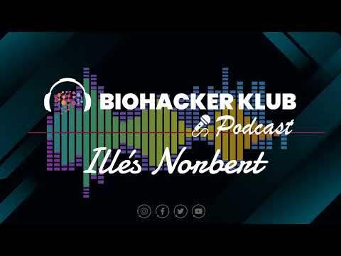 Biohacker Klub Podcast – Illés Norbert: Natural biohacking