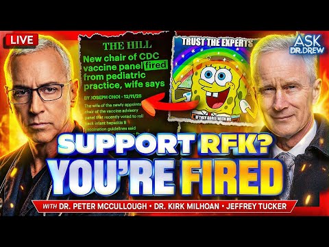Dr. Peter McCullough: Head Of Vaccine Committee Fired For RFK Support w/ Dr. Milhoan – Ask Dr. Drew