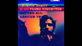 Patrick Grant & The Flesh Vignettes - I Don't Want